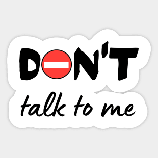 Don´t talk to me Sticker